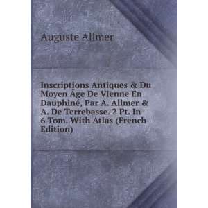   Pt. In 6 Tom. With Atlas (French Edition) Auguste Allmer Books
