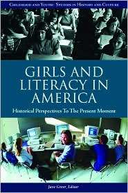Girls and Literacy in America Historical Perspectives to the Present 