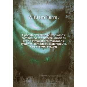   waterspouts, hail storms, etc., etc William Ferrel  Books
