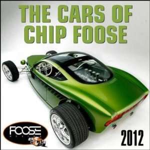  Cars of Chip Foose 2012 Wall Calendar