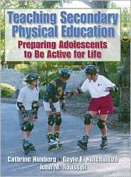 Teaching Secondary Physical Education Preparing Adolescents to Be 