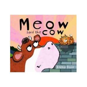  Miaow Said the Cow EMMA DODD Books