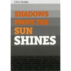  Shadows Prove the Sun Shines Chris Dodds Books