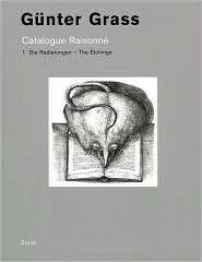 Gunter Grass Catalogue Raisonne Vol 1 The Etchings, (3865215653 