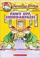 Paws off, Cheddarface (Geronimo Stilton Series #6)