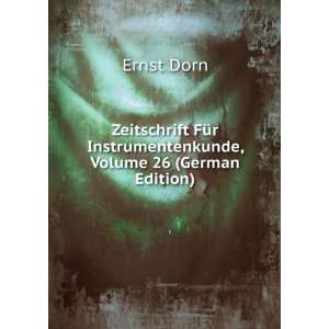   Instrumentenkunde, Volume 26 (German Edition) Ernst Dorn Books