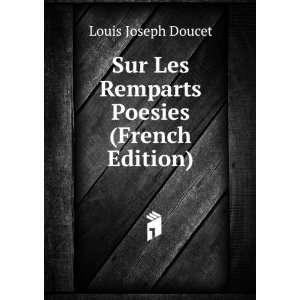   Sur Les Remparts Poesies (French Edition) Louis Joseph Doucet Books