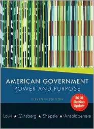 American Government Power and Purpose, (0393932982), Theodore J. Lowi 