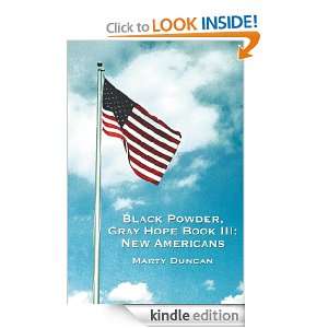 Black Powder, Gray Hope Book III New Americans Marty Duncan  