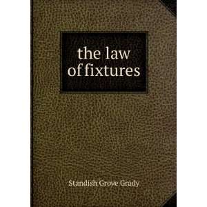  the law of fixtures Standish Grove Grady Books