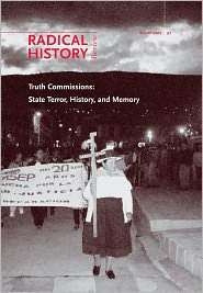 Truth Commissions State Terror, History, and Memory, Vol. 97 
