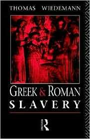 Greek And Roman Slavery, (0415029724), Thomas Wiedemann, Textbooks 