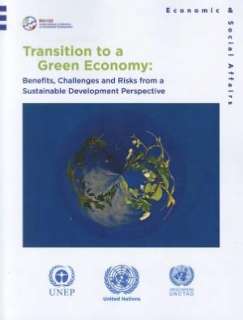 Transition to a Green Economy Benefits, Challenges and Risks from a 