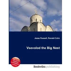  Vsevolod the Big Nest Ronald Cohn Jesse Russell Books