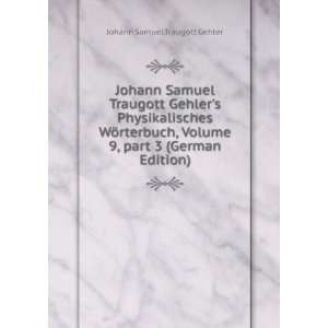   Â part 3 (German Edition) Johann Samuel Traugott Gehler Books