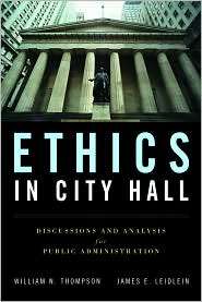 Ethics in City Hall Discussion and Analysis for Public Administration 