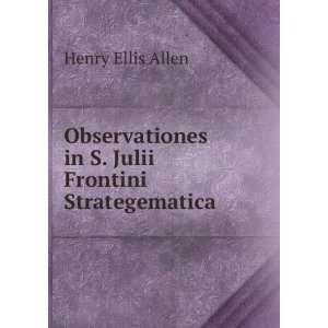   in S. Julii Frontini Strategematica Henry Ellis Allen Books