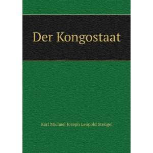  Der Kongostaat Karl Michael Joseph Leopold Stengel Books