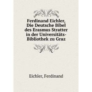  Ferdinand Eichler, Die Deutsche Bibel des Erasmus Stratter 