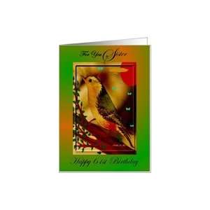  Birthday   Sister / Year Specific 61st / Song Bird Card 