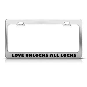  Love Unlocks All Locks license plate frame Stainless Metal 