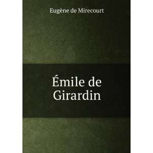  Ã?mile de Girardin EugÃ¨ne de Mirecourt Books