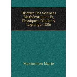   Et Physiques Deuler Ã? Lagrange. 1886 Maximilien Marie Books