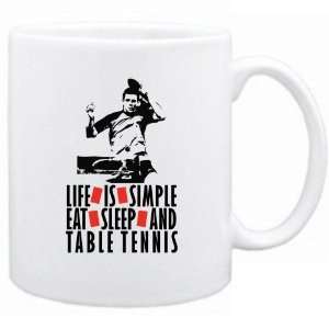   Life Is Simple. Ea , Sleep & Table Tennis Mug Sports