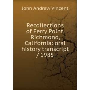  Recollections of Ferry Point, Richmond, California oral 
