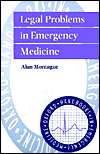 Legal Problems in Emergency Medicine, (0192624962), Alan P. Montague 