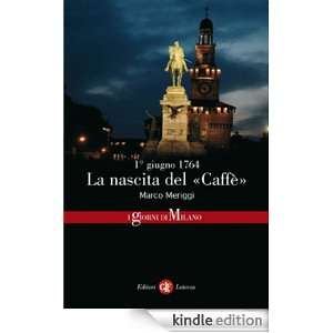 giugno 1764. La nascita del «Caffè» (Italian Edition) Marco 