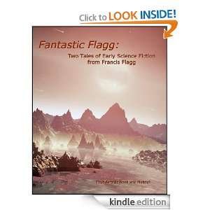 Fantastic Flagg Two Tales of Early Science Fiction from Francis Flagg 