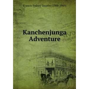  Kanchenjunga Adventure Francis Sydney Smythe (1900 1949) Books