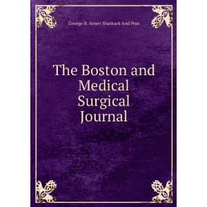   and Medical Surgical Journal George B. Anner Shattuck And Post Books