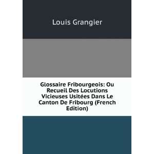  Glossaire Fribourgeois Ou Recueil Des Locutions Vicieuses 