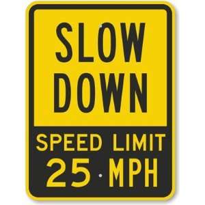 Slow Down Speed Limit 25 MPH Diamond Grade Sign, 24 x 18