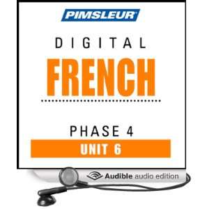  Phase 4, Unit 06 Learn to Speak and Understand French with Pimsleur 