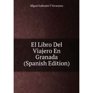  El Libro Del Viajero En Granada (Spanish Edition) Miguel 