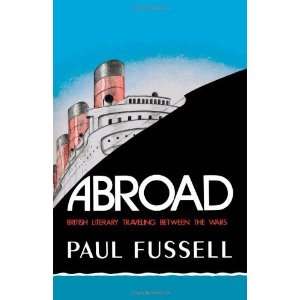   Literary Traveling between the Wars [Paperback] Paul Fussell Books