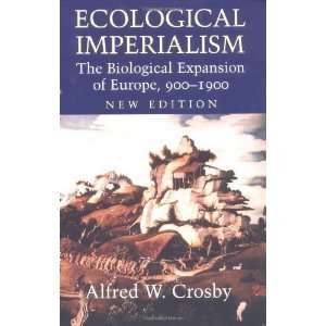  Ecological Imperialism The Biological Expansion of Europe 