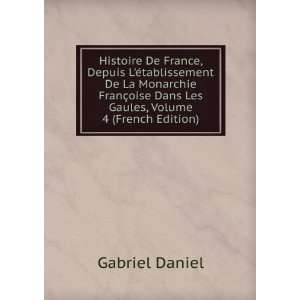   oise Dans Les Gaules, Volume 4 (French Edition) Gabriel Daniel Books
