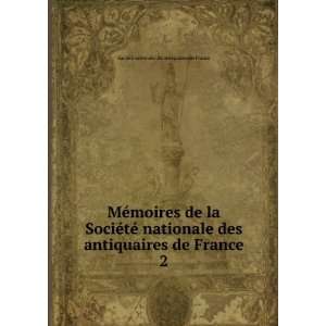   antiquaires de France. 2 SociÃ©tÃ© nationale des antiquaires de