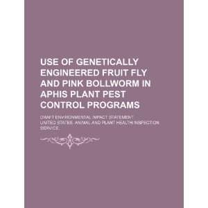  of genetically engineered fruit fly and pink bollworm in APHIS plant 