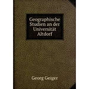   Studien an der UniversitÃ¤t Altdorf. Georg Geiger Books