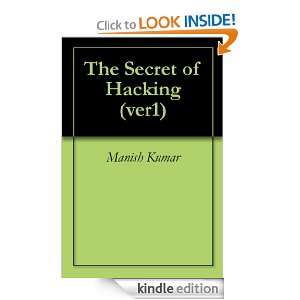 The Secret of Hacking (ver1) Manish Kumar  Kindle Store