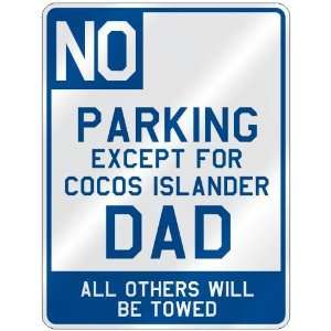   EXCEPT FOR COCOS ISLANDER DAD  PARKING SIGN COUNTRY COCOS ISLANDS