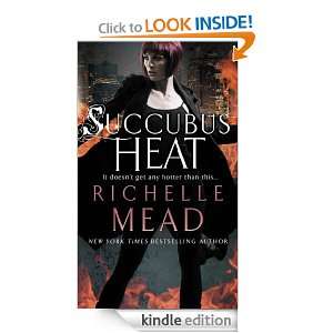 Succubus Heat (Georgina Kincaid 4) Richelle Mead  Kindle 