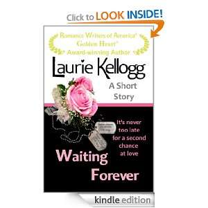 Waiting Forever (A SHORT Short Story) Laurie Kellogg  