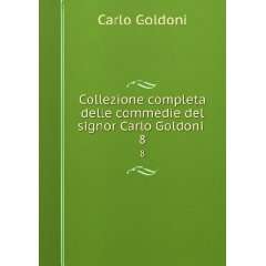   delle commedie del signor Carlo Goldoni . 8 Carlo Goldoni Books