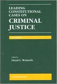 Leading Constitutional Cases on Criminal Justice, 2010 Edition 